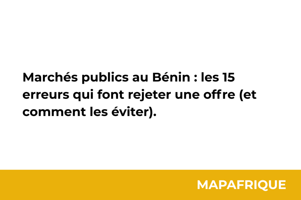 Marchés publics au Bénin : les 15 erreurs qui font rejeter une offre (et comment les éviter)
